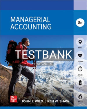 Test Bank for Managerial Accounting 8th Edition by Wild