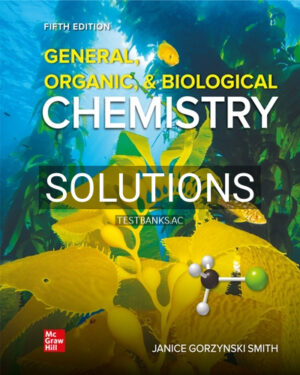 Solutions for General Organic and Biological Chemistry 5th Edition by Smith