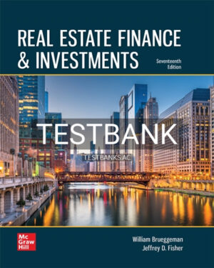 Test Bank for Real Estate Finance and Investments 17th Edition by Brueggeman