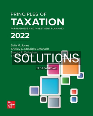 Solutions for Principles of Taxation for Business and Investment Planning 2022 25th Edition by Jone