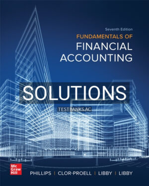 Solutions for Fundamentals of Financial Accounting 7th Edition by Phillips