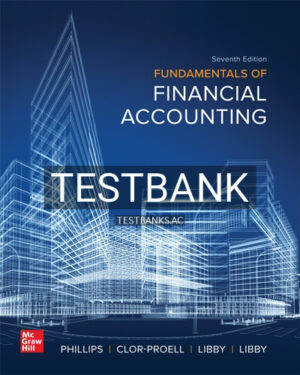 Test Bank for Fundamentals of Financial Accounting 7th Edition by Phillips