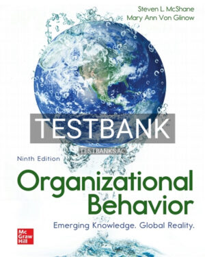 Test Bank for Organizational Behavior Emerging Knowledge Global Reality 9th Edition by McShane