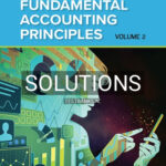 Solutions for Fundamental Accounting Principles Volume 2 17th Edition by Larson