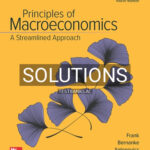 Solutions for Principles of Macroeconomics Streamlined Approach 4th Edition by Frank