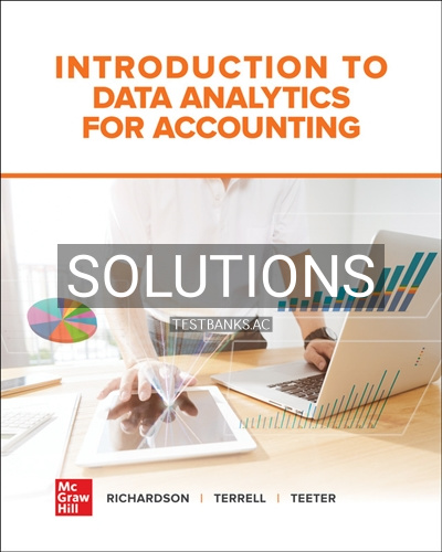 9781264068319-SOLUTIONS Solutions for Introduction to Data Analytics for Accounting 1st Edition by Richardson