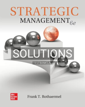 Solutions for Strategic Management 6th Edition by Rothaermel