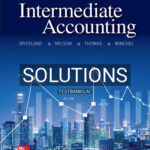 Solutions for Intermediate Accounting 11th Edition by Spiceland