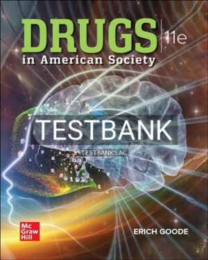 Test Bank for Drugs in American Society 11th Edition by Goode