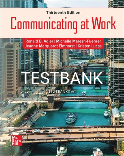 9781264305087-TEST-BANK Test Bank for Communicating at Work 13th Edition by Adler