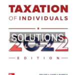 Solutions for McGraw Hills Taxation of Individuals 2022 Edition 13th Edition by Spilker