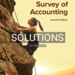 Solutions for Survey of Accounting 7th Edition by Edmonds