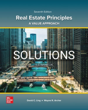 Solutions for Real Estate Principles 7th Edition by Ling