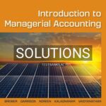 Solutions for Introduction to Managerial Accounting 7th Edition by Brewer