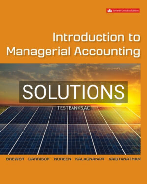 Solutions for Introduction to Managerial Accounting 7th Edition by Brewer