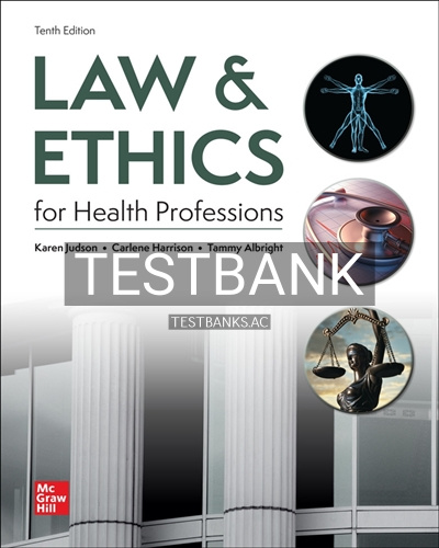 9781264902835-TEST-BANK Test Bank for Law & Ethics for Health Professions 10th Edition by Judson