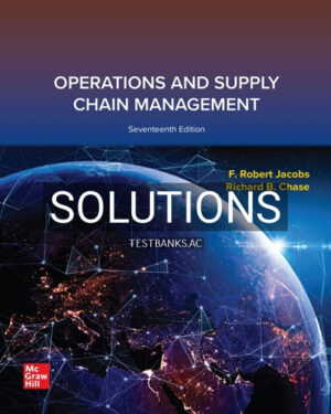 Solutions for Operations and Supply Chain Management 17th Edition by Jacobs