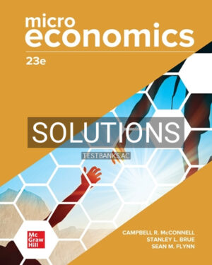 Solutions for Microeconomics 23rd Edition by McConnell
