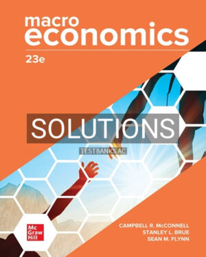 Solutions for Macroeconomics 23rd Edition by McConnel