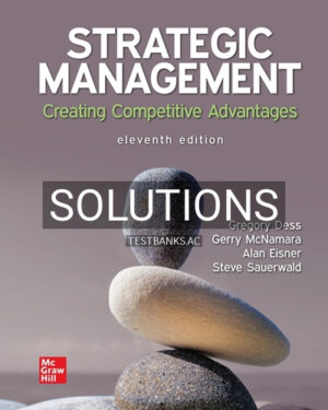 Solutions for Strategic Management Creating Competitive Advantages 11th Edition by Dess