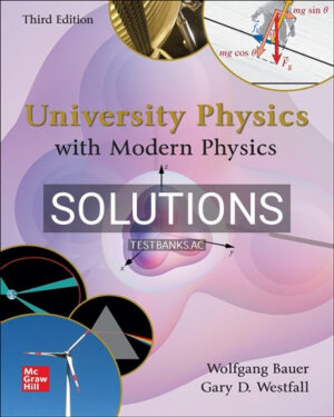 Solutions for University Physics with Modern Physics 3rd Edition by Bauer