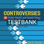 Test Bank for Controversies in Public Health and Health Policy 1st Edition by Carney
