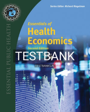 Test Bank for Essentials of Health Economics 2nd Edition by Dewar