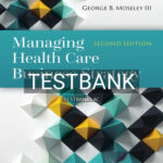 Test Bank for Managing Health Care Business Strategy 2nd Edition by Moseley