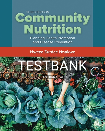 9781284108323-TEST-BANK Test Bank for Community Nutrition 3rd Edition by Nnakwe