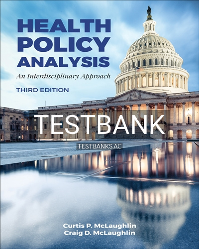 9781284120240-TEST-BANK Test Bank for Health Policy Analysis 3rd Edition by McLaughlin