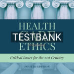 Test Bank for Health Care Ethics Critical Issues for the 21st Century 4th Edition by Morrison