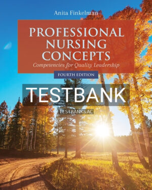 Test Bank for Professional Nursing Concepts 4th Edition by Finkelman