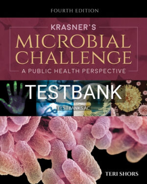Test Bank for Krasners Microbial Challenge 4th Edition by Shors