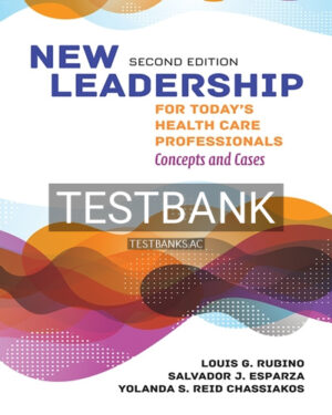 Test Bank for New Leadership for Todays Health Care Professionals 2nd Edition by Rubino