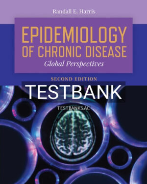 Test Bank for Epidemiology of Chronic Diseas Global Perspectives 2nd Edition by Harris