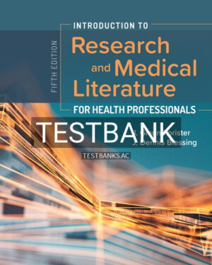 Test Bank for Introduction to Research and Medical Literature for Health Professionals 5th Edition by Forister