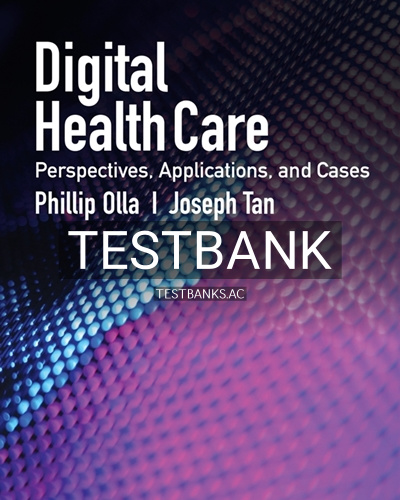 9781284153859-TEST-BANK Test Bank for Digital Health Care: Perspectives