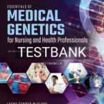 Test Bank for Essentials of Medical Genetics for Nursing and Health Professionals 1st Edition by McClary