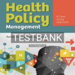 Test Bank for Health Policy Management A Case Approach 1st Edition by Ellison