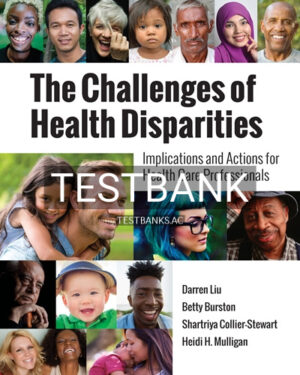 Test Bank for Challenges of Health Disparities 1st Edition by Liu