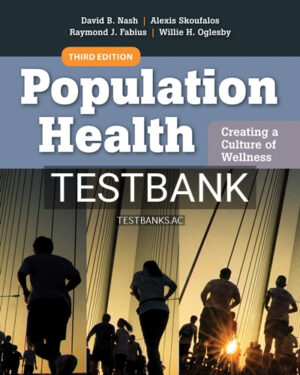 Test Bank for Population Health Creating a Culture of Wellness 3rd Edition by Nash
