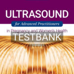 Test Bank for Ultrasound for Advanced Practitioners in Pregnancy and Women's Health 1st Edition by Menihan