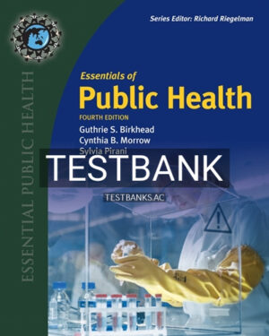 Test Bank for Essentials of Public Health 4th Edition by Birkhead