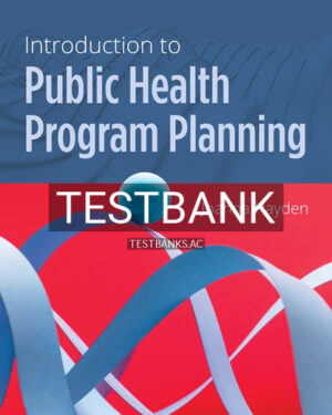 Test Bank for Introduction to Public Health Program Planning 1st Edition by Hayden