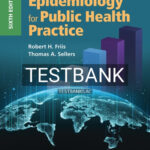 Test Bank for Epidemiology for Public Health Practice 6th Edition by Friis
