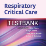 Test Bank for Respiratory Critical Care 1st Edition by Chang