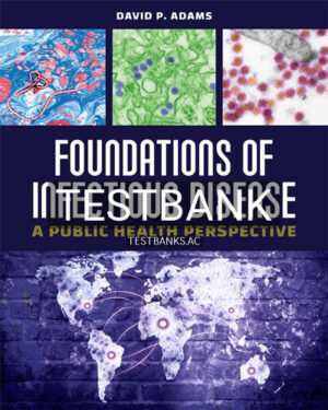 Test Bank for Foundations of Infectious Disease A Public Health Perspective 1st Edition by Adams