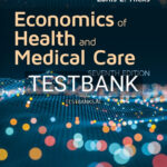Test Bank for Economics of Health and Medical Care 1st Edition by Hicks