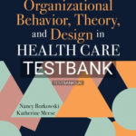 Test Bank for Organizational Behavior Theory and Design in Health Care 3rd Edition by Borkowski
