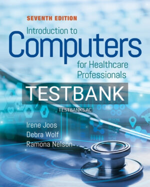 Test Bank for Introduction to Computers for Health Care Professionals 7th Edition by Joos